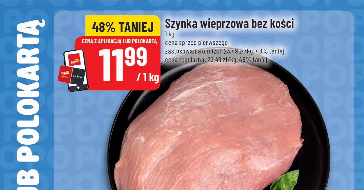 Szynka bez kości za 11,99 zł? Zobacz, jak POLOmarket obniżył cenę z 23,49 zł!