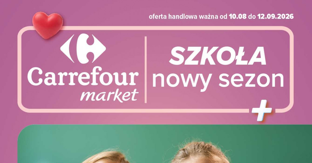 Nowa gazetka Carrefour (10.08–12.09). Szokujące okazje szkolne — sprawdź wszystkie hity!