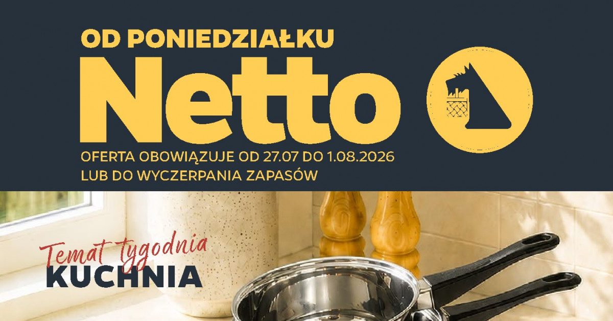Hity z gazetki Netto: rondle po 19 zł, deski za 10–15 zł i pojemnik za 9 zł — co kupić, zanim zniknie?
