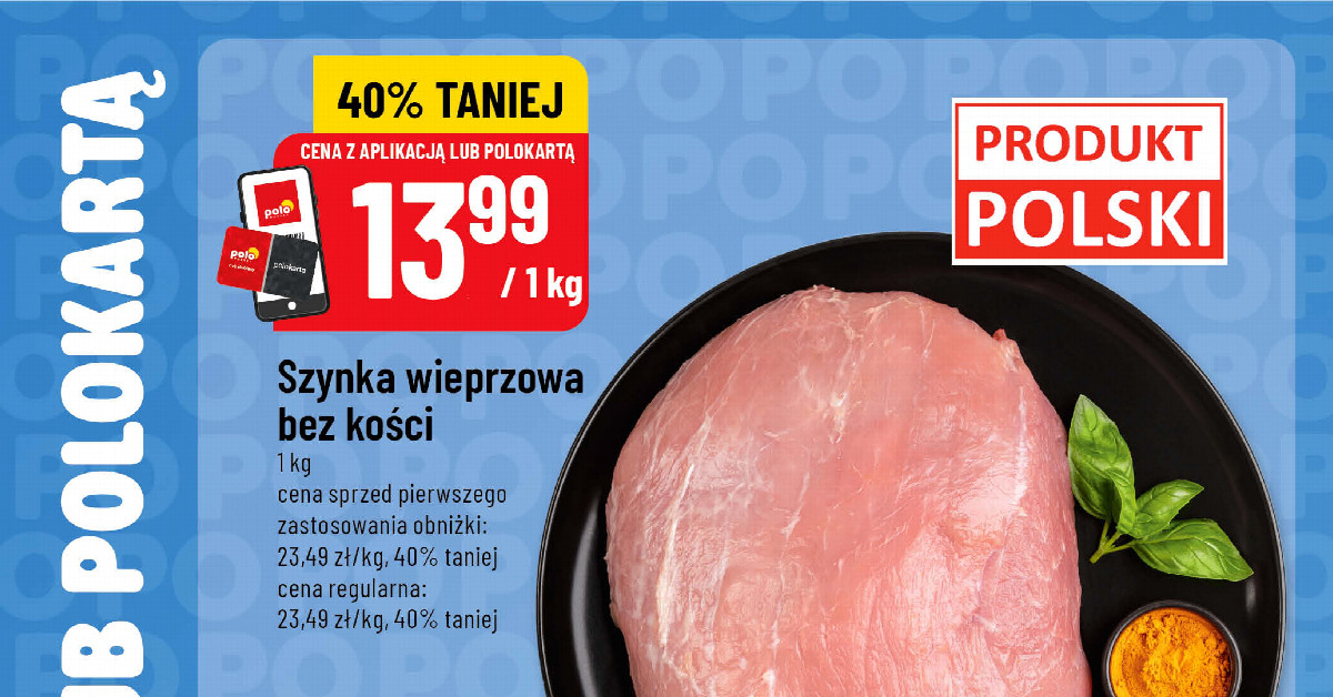 Szynka bez kości za 13,99 zł w POLOmarket — oszczędzasz ponad 9 zł! Tylko do 09.06