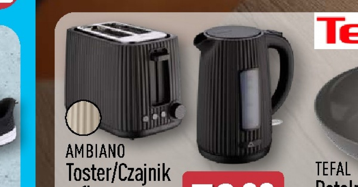 Toster i czajnik AMBIANO po 79,99 zł — czy to najlepszy moment na wymianę kuchennych drobiazgów?